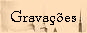 Grava��es