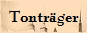 Tontrger